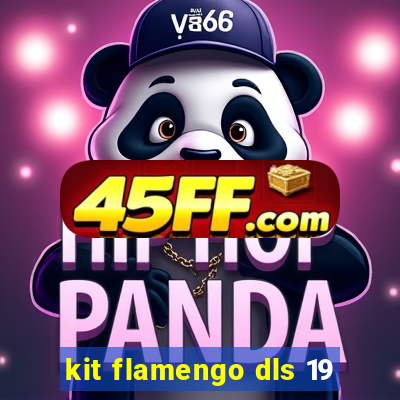 kit flamengo dls 19